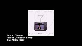 Richard Cheese "Three's Company Theme" (from 2007 "Dick At Nite" album)
