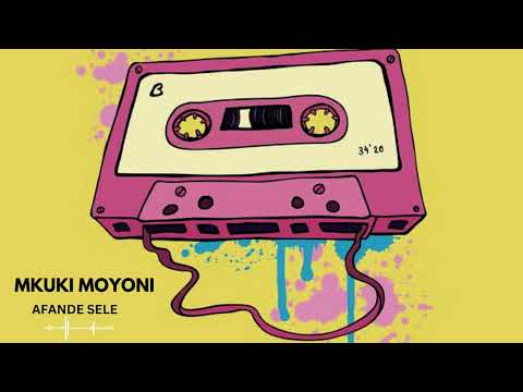 AFANDE SELE x DAZ BABA   MKUKI MOYONI