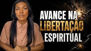 Como avançar na Libertação Espiritual?
