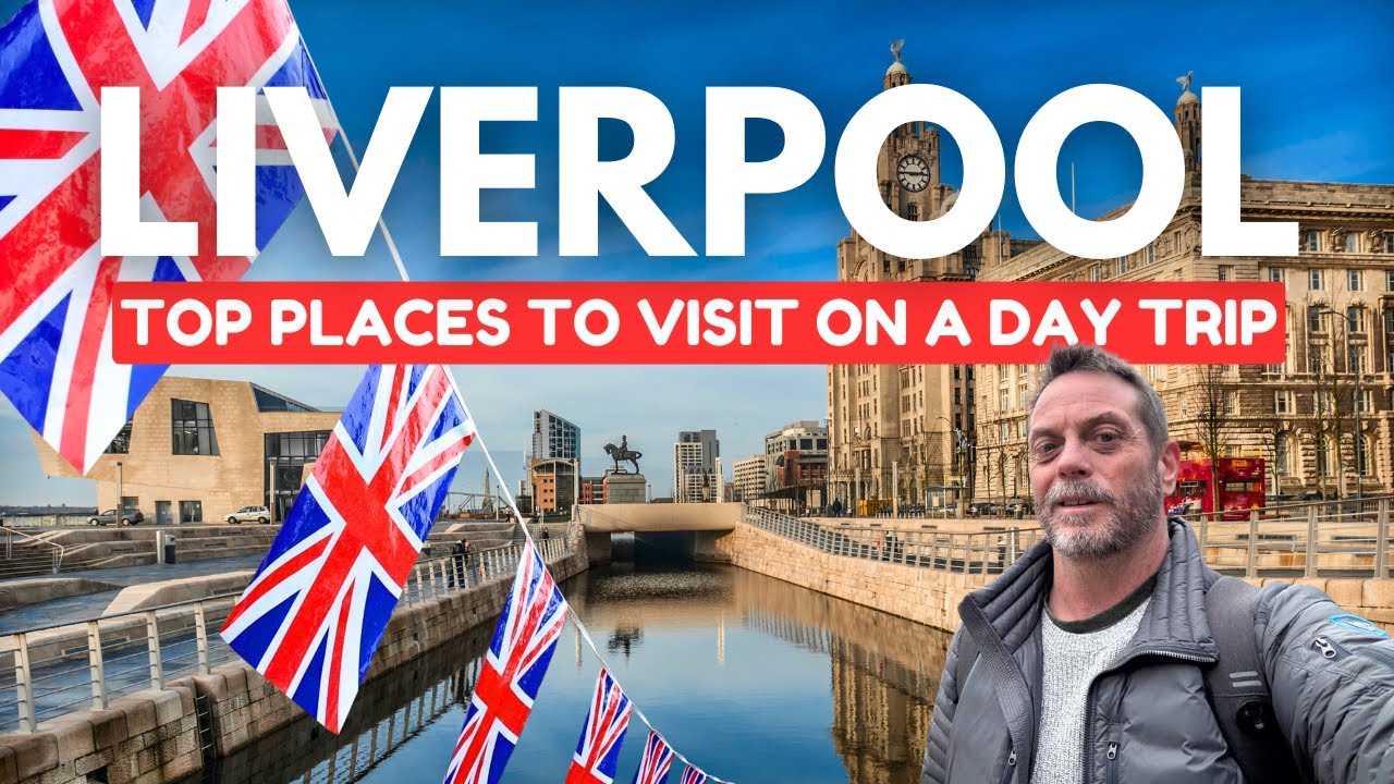Liverpool UK: Iconic Sights, Hidden Gems, and a Perfect Day on Foot