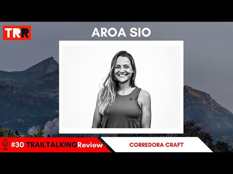 TRAILTALKINGReview 30 - Aroa Sio - "Estoy feliz, correr no es solo mi trabajo, es un estilo de vida"