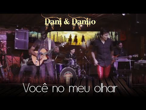 Você No Meu Olhar - Dani e Danilo