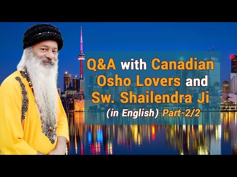 Q&A with Canadian Osho Lovers and Sw. Shailendra Ji (in English) Part-2/2