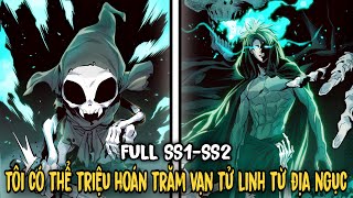 FULL SS1-SS2 | Tôi Có Thể Triệu Hoán Trăm Vạn Tử Linh Từ Địa Ngục - Độc Cô Tử Linh Sư |Review Manhwa