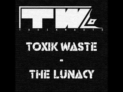 Toxik Waste - The Lunacy (Hardstyle Track)