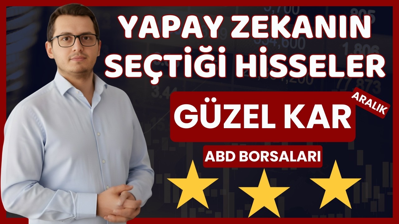 YAPAY ZEKANIN SEÇTİĞİ HİSSELER ARALIK AYI |ABD BORSA HİSSELERİ | ABD Borsa'sını YENEN HİSSELER