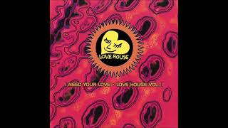 I Need Your Love   Love House Vol  1 1993  LOVE PARADE