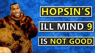 The PROBLEM With Hopsin&#39;s &quot;ILL Mind Of Hopsin 9&quot;
