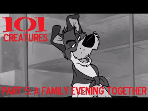 101 Creatures Part 5 - A Family Evening Together