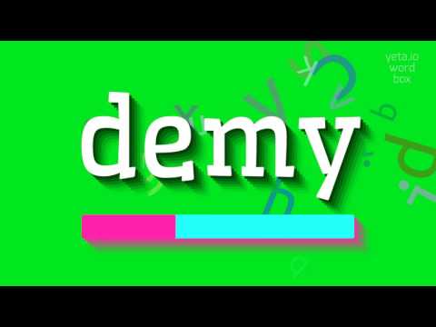How to say "demy"! (High Quality Voices)