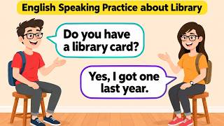 English Conversation Practice | At the Library | Everyday Speaking for ESL Learners