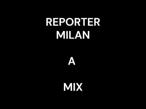 Reporter Milan - A mix