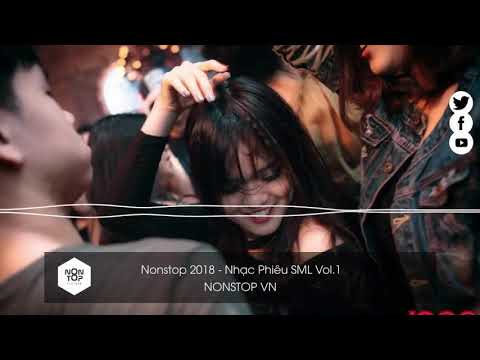 Nonstop 2018   Nhạc Phiêu SML Vol 1  Bay nóc nhà