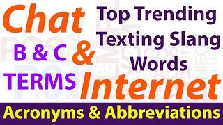 Top Trending Chat & Internet Texting Slang Words | Most Common Acronyms & Abbreviations | B&C Terms