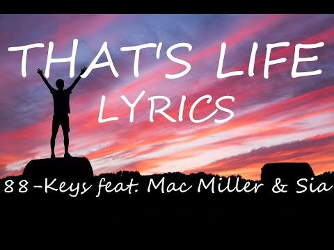 88-Keys feat. Mac Miller & Sia - That's Life (Lyrics)