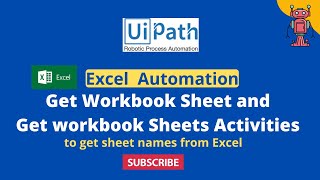 UiPath RPA - Get Workbook Sheet and Get workbook Sheets Activities || get sheet names from Excel