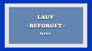 Reforget - Lauv (Lyrics)