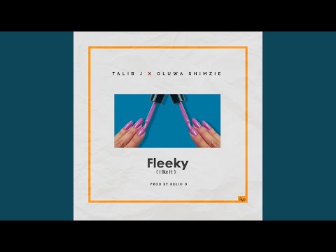 Fleeky (I Like It) (feat. Oluwa Shimzie)