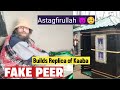 Astagfirullah Ye Sab Kya Horaha Hai Kashmir Mai Fake Peer Exposed Builds Replica Of Kaaba