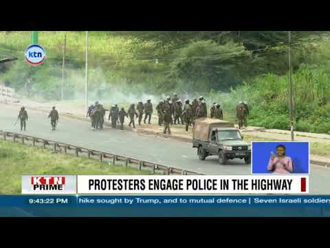 Protesters engage police in Thika Super Highway