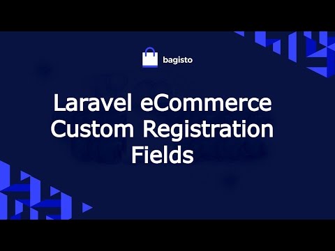 Laravel eCommerce Custom Registration Fields Configuration and Workflow.