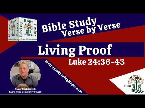 Living Proof - Luke 24:36-43  -  Living Hope Today