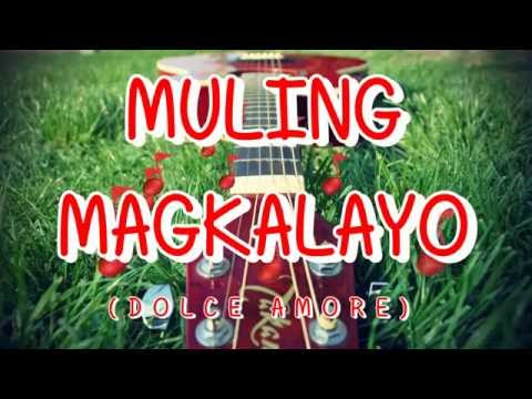 Muling Magkalayo LYRICS (DOLCE AMORE ST)