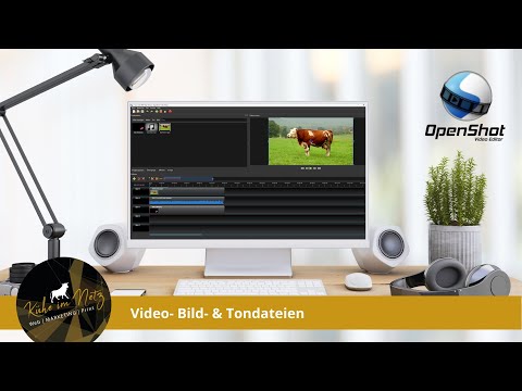 OpenShot Tutorial 03 Video Bild und Ton Dateien