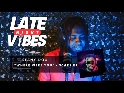 Seany-Doo “Where Were You” (LATE NIGHT VIBES SESSION)