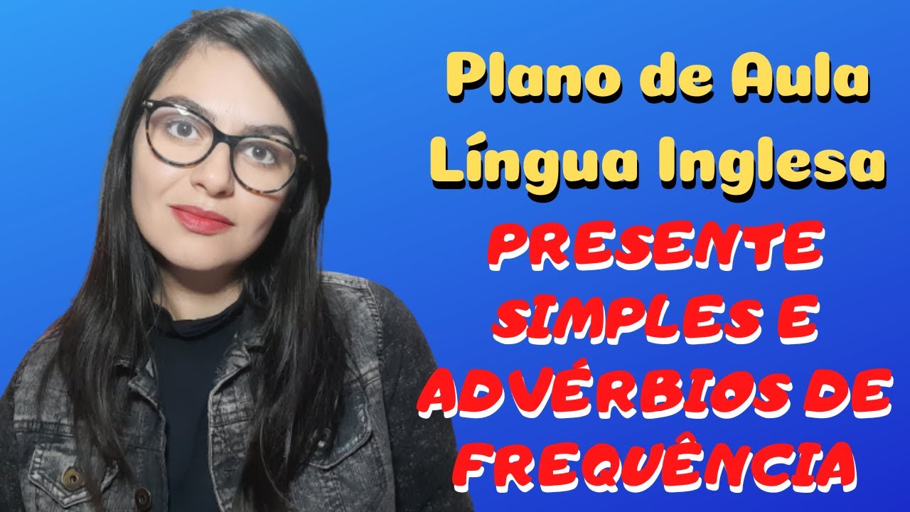 Watch Now Plano de Aula de Língua Inglesa para 1° ano do Ensino Médio | Tatiane Rosa Plano de Aula de Língua Inglesa para 1° ano do Ensino Médio | Tatiane Rosa