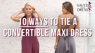 10 Ways To Tie A Convertible Maxi Dress | Saved By The Dress