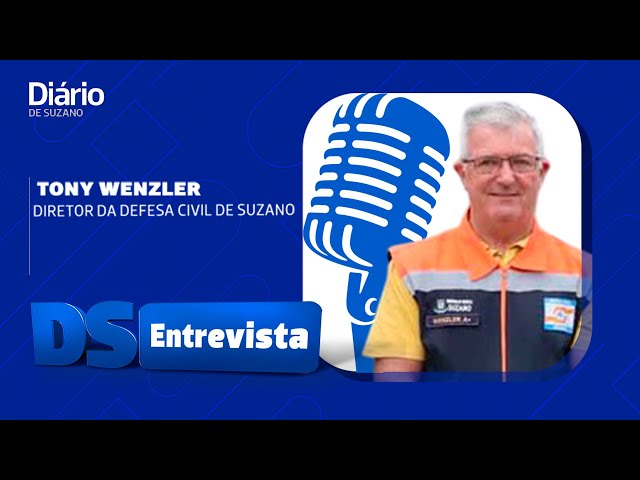 DS Entrevista Tony Wenzler diretor da Defesa Civil de Suzano
