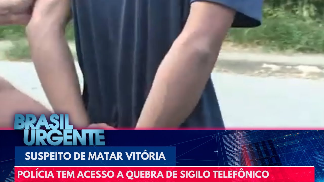 Caso Vitória: Polícia tem acesso a quebra de sigilo telefônico | Brasil Urgente