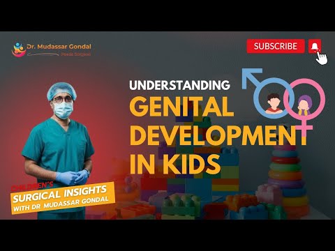Understanding Genital Development in Kids  ||  Children’s Surgical Insights with Dr. Mudassar Gondal