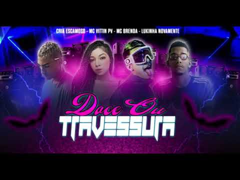 CRIA ESCAMOSO E LUKINHA NOVAMENTE FEAT : MC BRENDA E MC VITTIN PV - DOCE OU TRAVESSURA