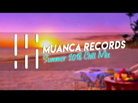 Muanca Records - Summer 2018 Chill Mix