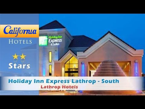 Holiday Inn Express Lathrop - South Stockton, Lathrop Hotels - California