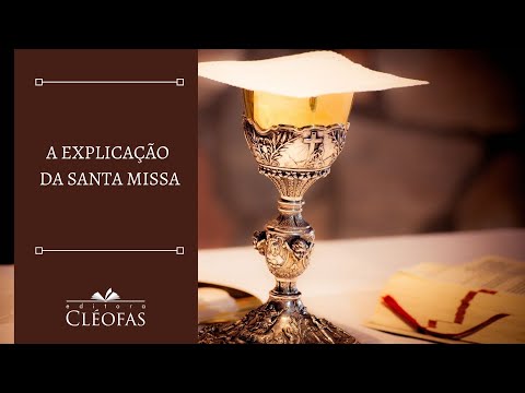 A Explicação da Santa Missa