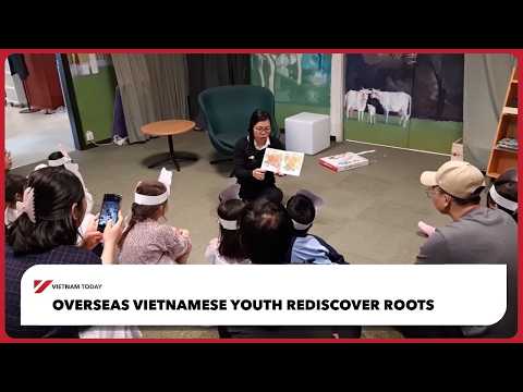 Thế hệ trẻ kiều bào khám phá lại cội nguồn | Vietnam Today (Overseas Vietnamese youth rediscover roots | Vietnam Today)