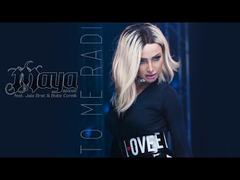Maya Berović feat. Jala Brat & Buba Corelli - To me radi (Official video 2016)