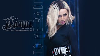 Maya Berović feat. Jala Brat &amp; Buba Corelli - TO ME RADI (OFFICIAL VIDEO 2016)