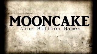 Mooncake - Nine Billion Names