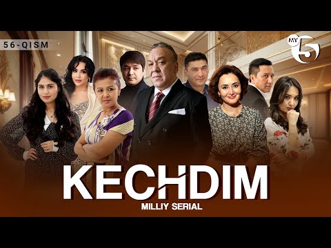 "Kechdim" 56-qism (milliy serial)