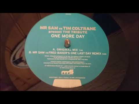 Mr Sam Vs Tim Coltrane / The Tribute ‎– One More Day (Mr Sam vs Fred Baker's One Last Day Remix)