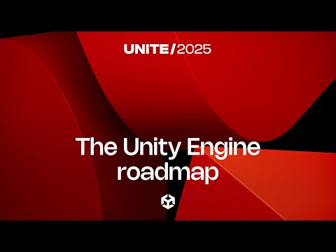 The Unity Engine roadmap | Unite 2025