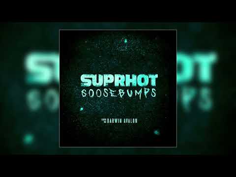 Suprhot feat. Darwin Avalon  - "GOOSEBUMPS" (Official Audio)