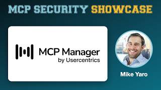 MCP Manager by Usercentrics - MCP Security Showcase, featuring Mike Yaro