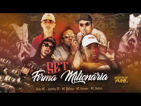 SET FIRMA MILIONARIA - MC Jotinha SP, Skilo MC, Dielsin, MC Aloham MC Bellota (Áudio Oficial) 2021