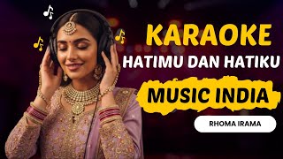 Download lagu Hatiku dan Hatimu Rhoma Irama Karaoke Dangdut Versi Musik India Full Lirik Tanpa Vokal mp3