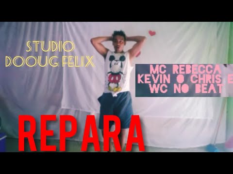 Mc Rebecca, Kevin O Chris e WC no Beat - Repara (Coreografia) | StudioDoougFelix